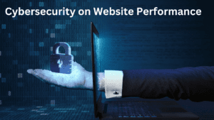 Cybersecurity on Website Performance